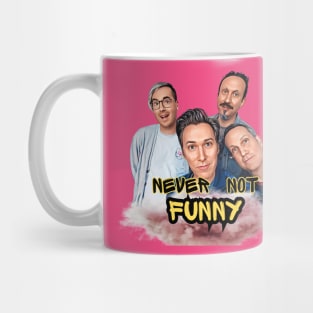 Never Not Funny Mug